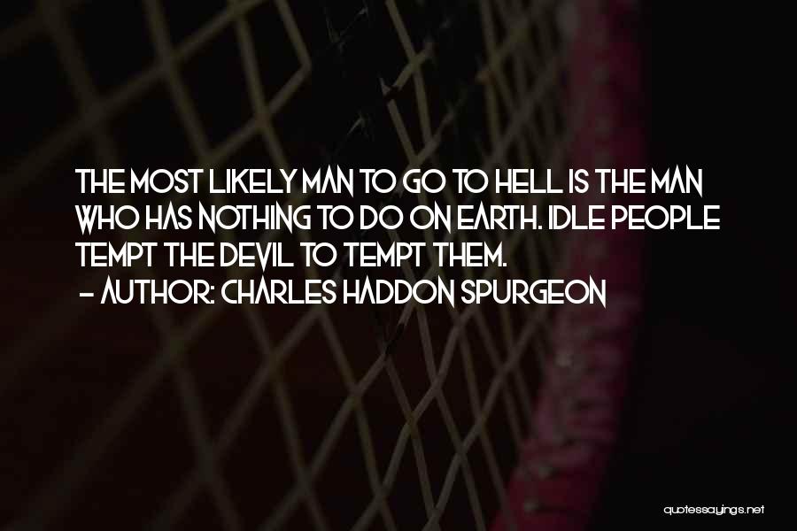 Idle Man Quotes By Charles Haddon Spurgeon