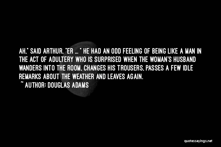 Idle Man Quotes By Douglas Adams