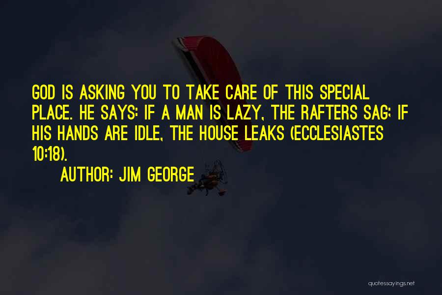 Idle Man Quotes By Jim George