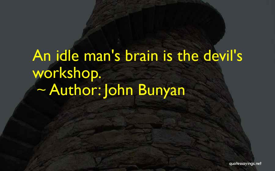 Idle Man Quotes By John Bunyan