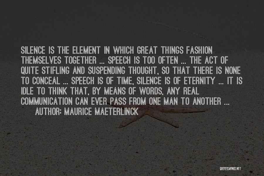 Idle Man Quotes By Maurice Maeterlinck