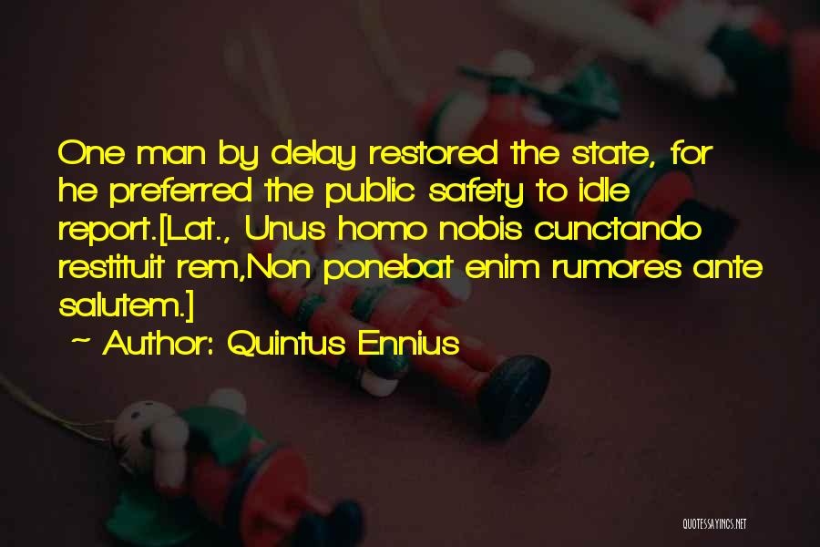 Idle Man Quotes By Quintus Ennius