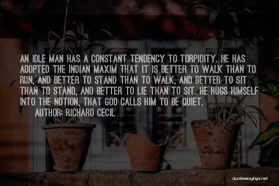 Idle Man Quotes By Richard Cecil