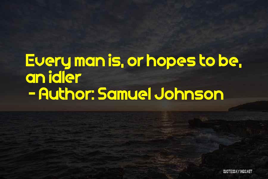 Idle Man Quotes By Samuel Johnson