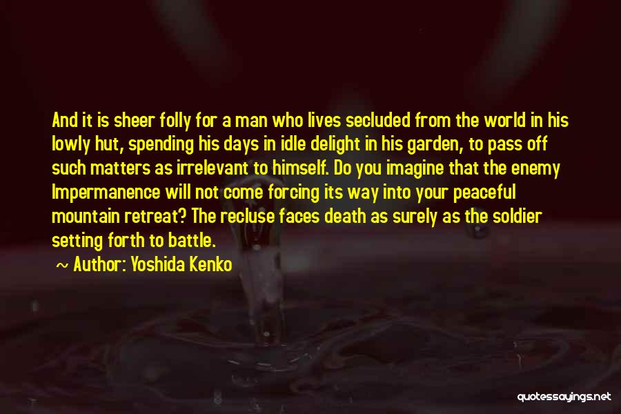 Idle Man Quotes By Yoshida Kenko