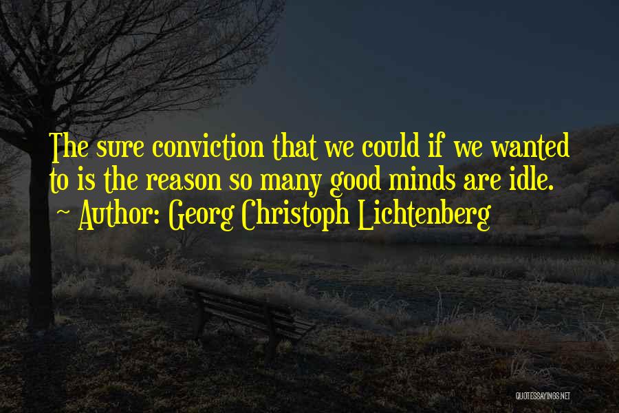 Idle Minds Quotes By Georg Christoph Lichtenberg