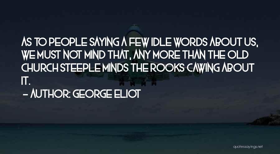 Idle Minds Quotes By George Eliot