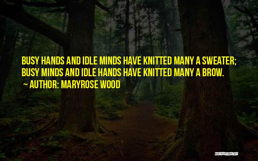 Idle Minds Quotes By Maryrose Wood