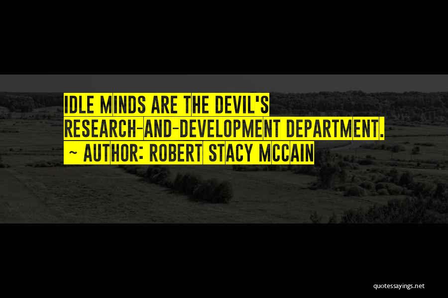 Idle Minds Quotes By Robert Stacy McCain