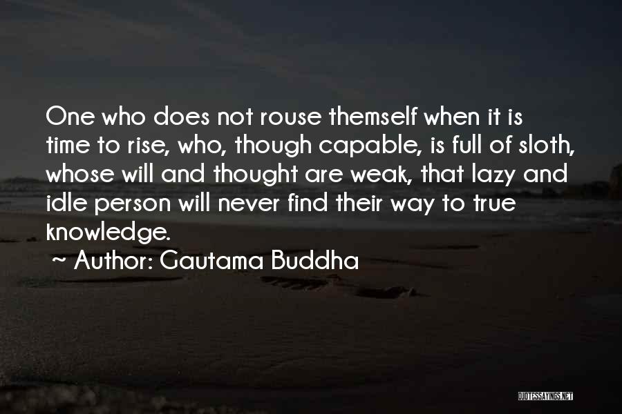 Idle Person Quotes By Gautama Buddha