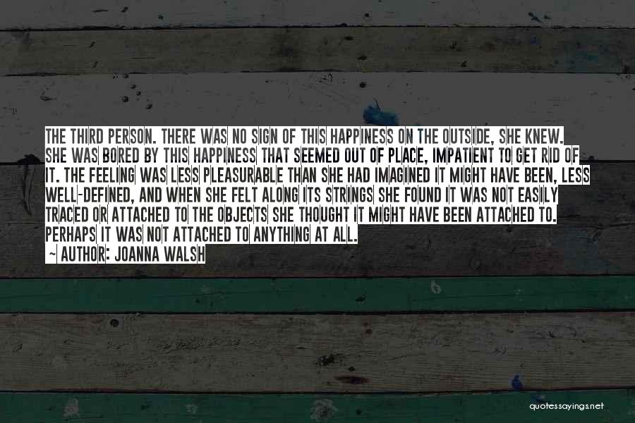 Idle Person Quotes By Joanna Walsh