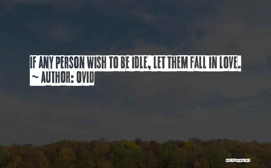 Idle Person Quotes By Ovid