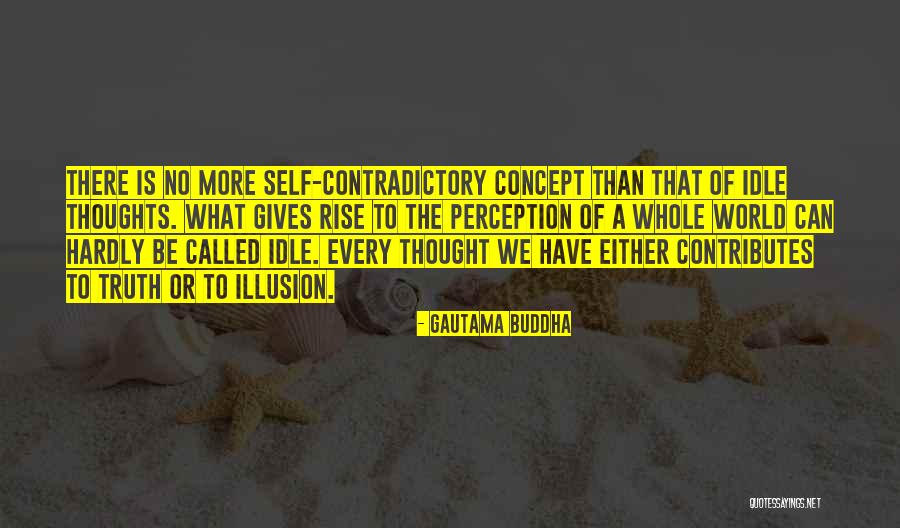 Idle Thoughts Quotes By Gautama Buddha Idle Thoughts Quotes By Gautama Buddha