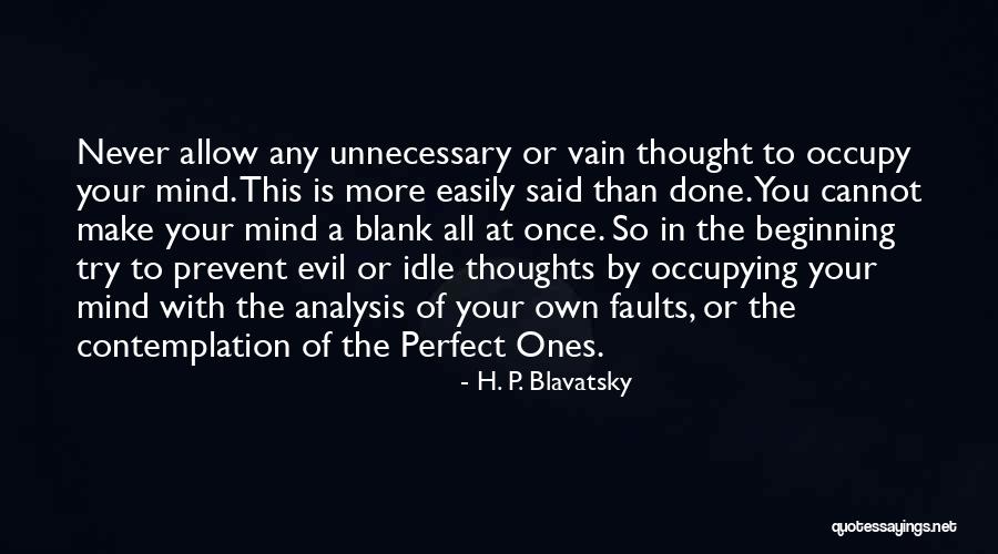 Idle Thoughts Quotes By H. P. Blavatsky Idle Thoughts Quotes By H. P. Blavatsky