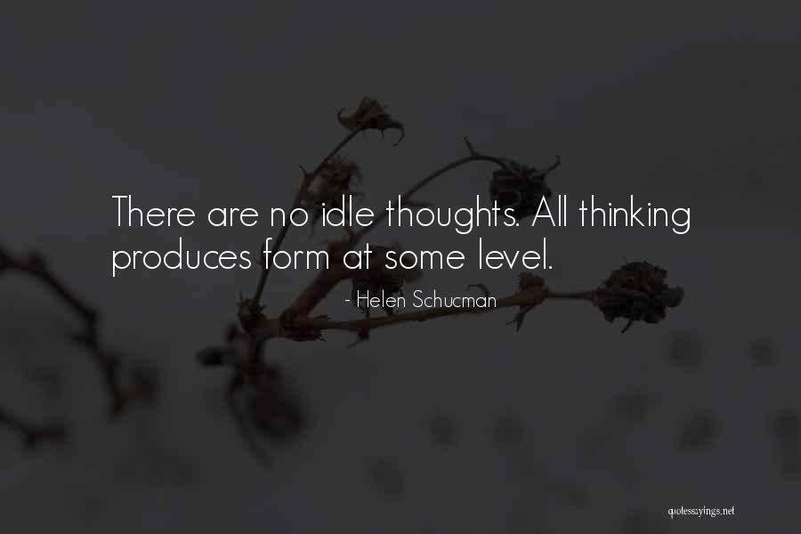 Idle Thoughts Quotes By Helen Schucman Idle Thoughts Quotes By Helen Schucman
