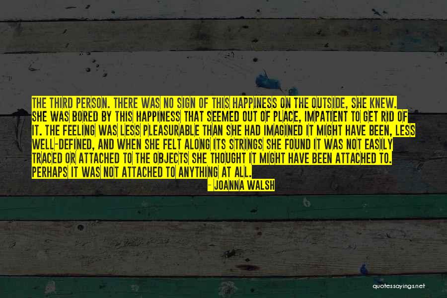 Idle Thoughts Quotes By Joanna Walsh Idle Thoughts Quotes By Joanna Walsh