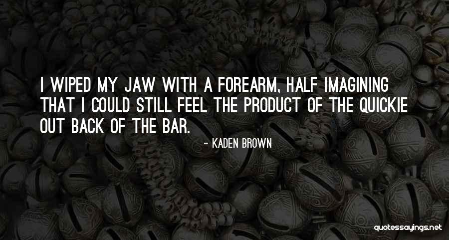 Idle Thoughts Quotes By Kaden Brown Idle Thoughts Quotes By Kaden Brown