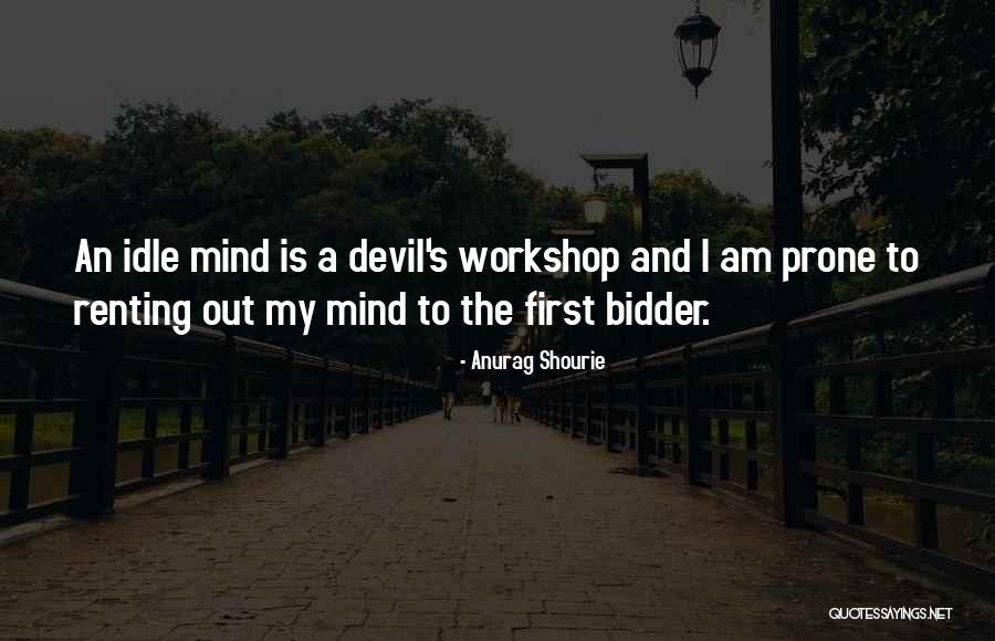 Idleness Quote Quotes By Anurag Shourie Idleness Quote Quotes By Anurag Shourie