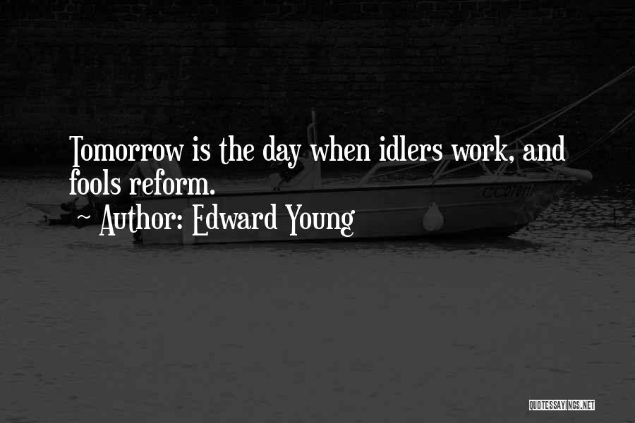 Idlers Quotes By Edward Young