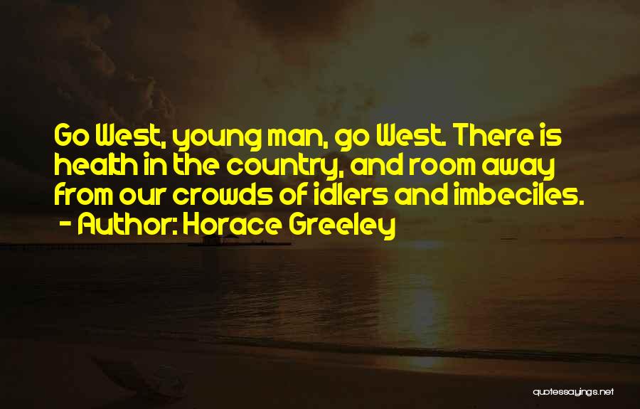 Idlers Quotes By Horace Greeley