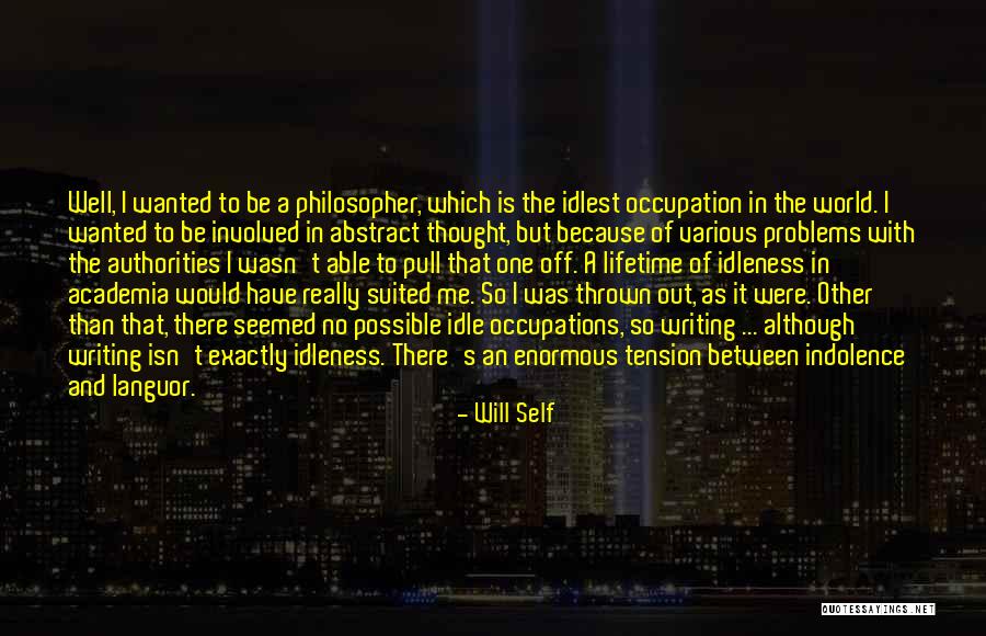 Idlest Quotes By Will Self Idlest Quotes By Will Self