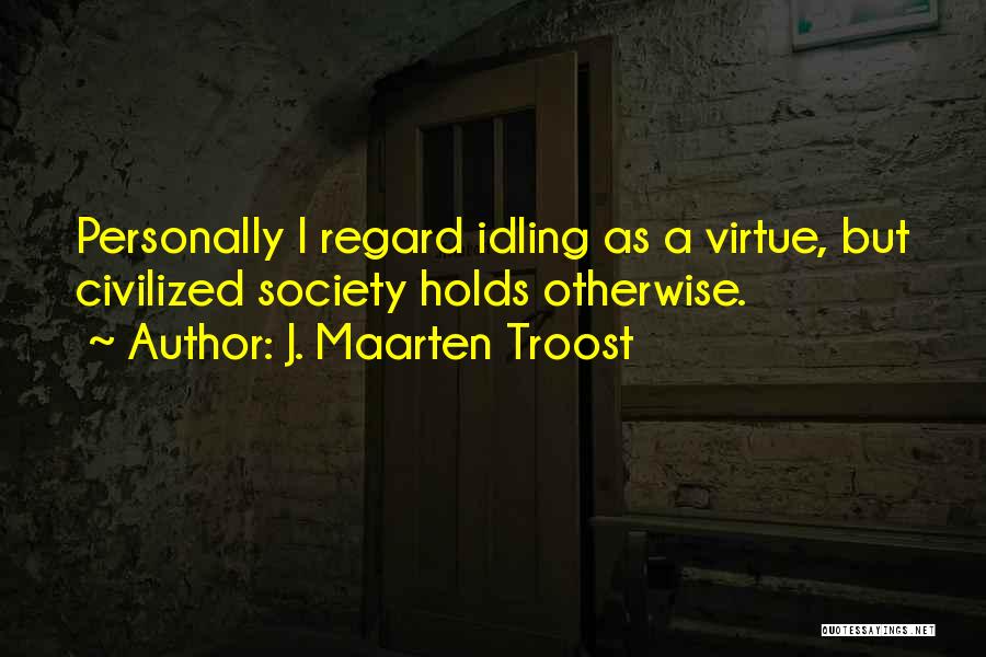 Idling Quotes By J. Maarten Troost