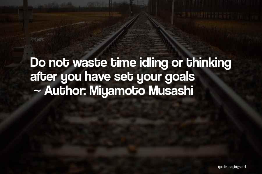 Idling Quotes By Miyamoto Musashi