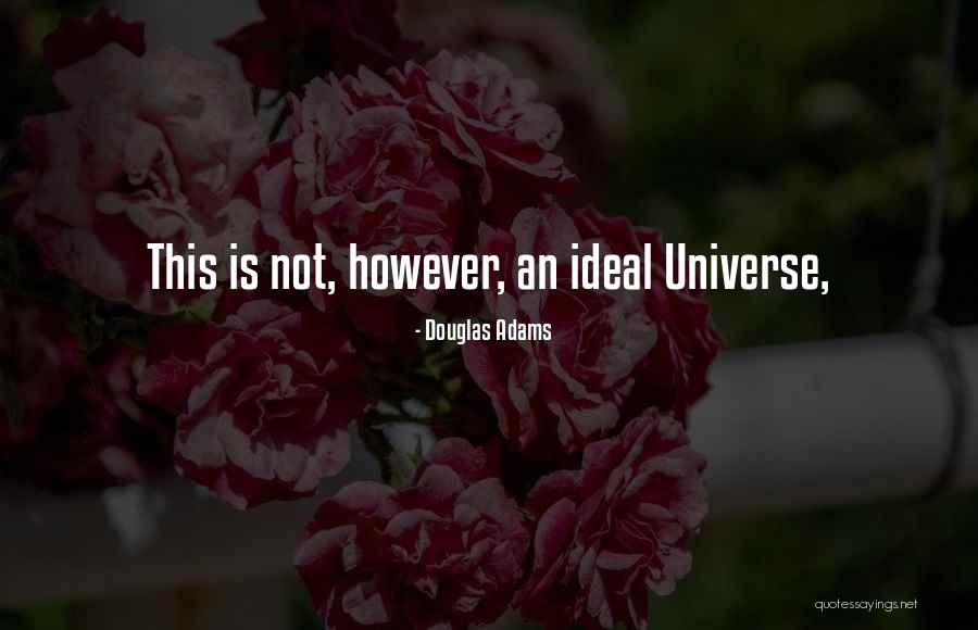 Idoia Lopez Quotes By Douglas Adams Idoia Lopez Quotes By Douglas Adams