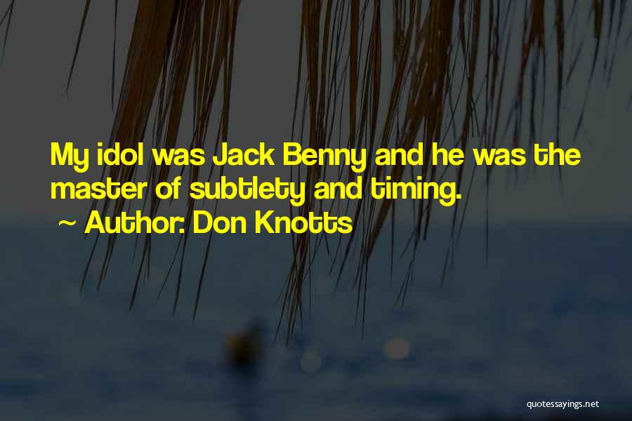 Idol Master Quotes By Don Knotts