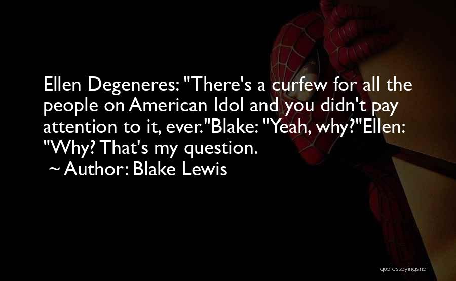 Idol Quotes By Blake Lewis