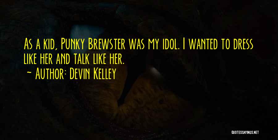 Idol Quotes By Devin Kelley