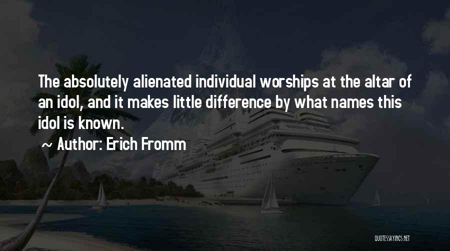 Idol Quotes By Erich Fromm