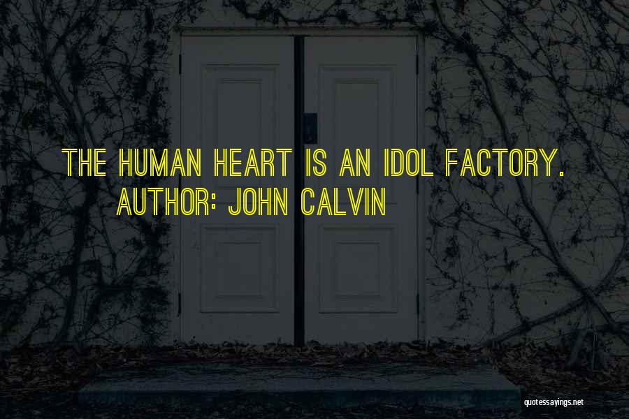 Idol Quotes By John Calvin