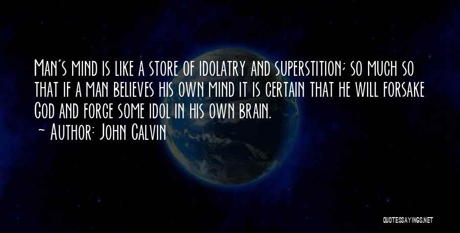 Idol Quotes By John Calvin