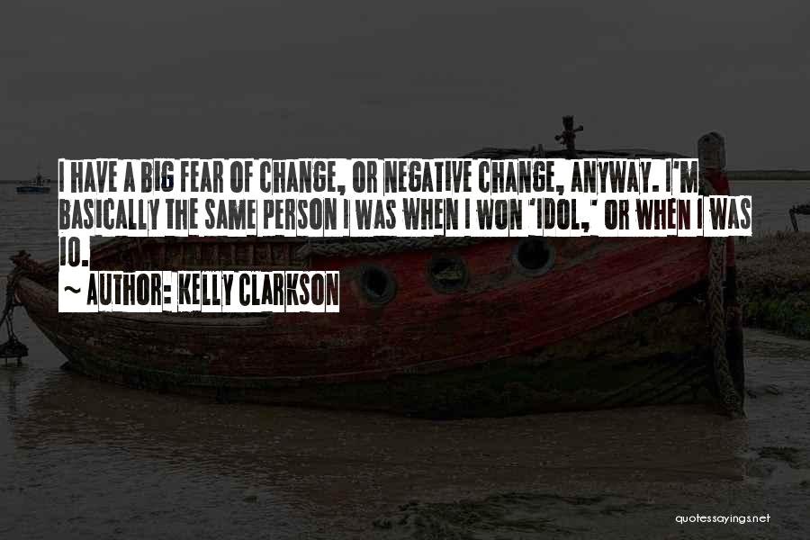Idol Quotes By Kelly Clarkson