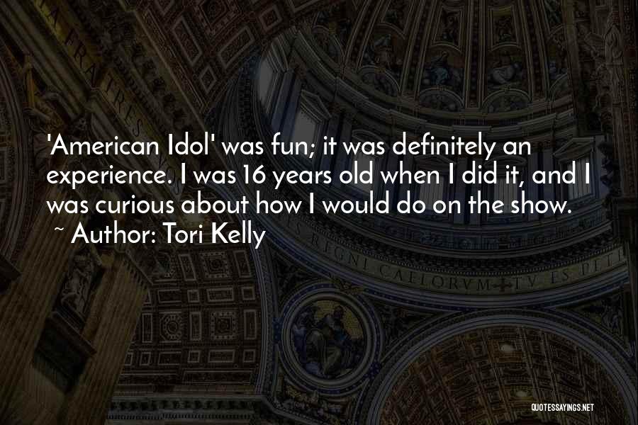 Idol Quotes By Tori Kelly