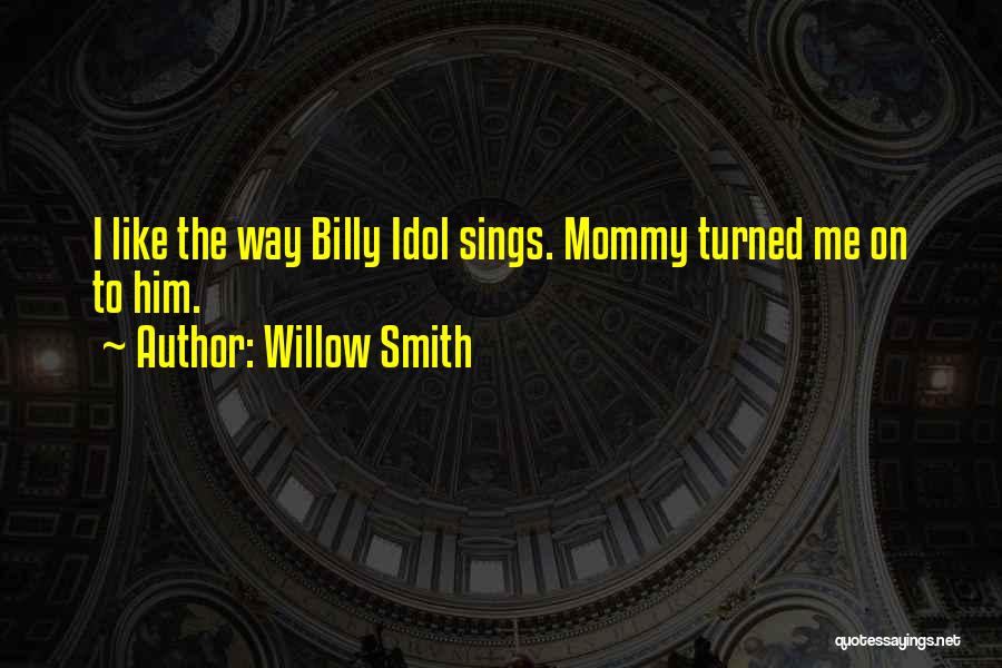 Idol Quotes By Willow Smith