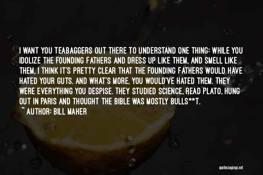 Idolize Quotes By Bill Maher