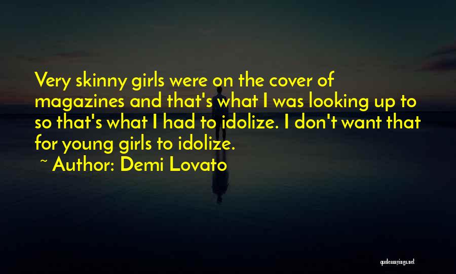 Idolize Someone Quotes By Demi Lovato Idolize Someone Quotes By Demi Lovato