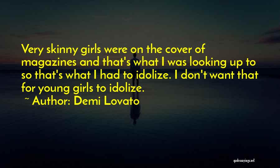 Idolize Someone Quotes By Demi Lovato