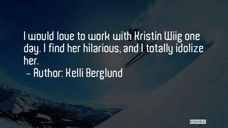 Idolize Someone Quotes By Kelli Berglund