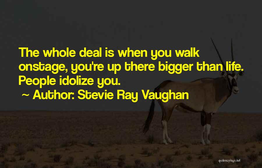 Idolize Someone Quotes By Stevie Ray Vaughan