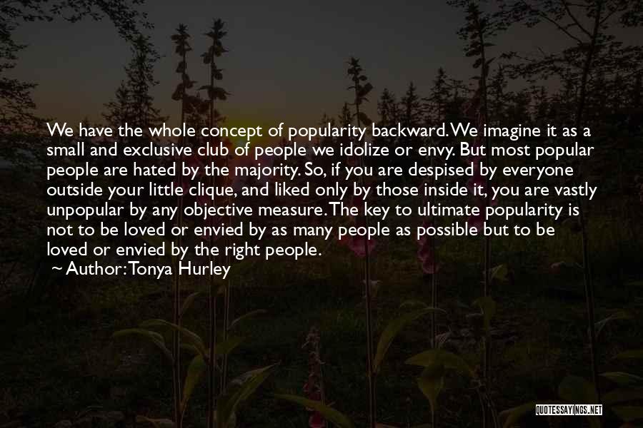 Idolize Someone Quotes By Tonya Hurley