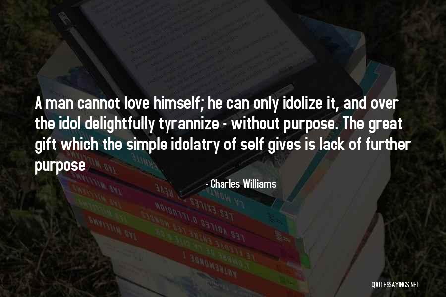 Idolize Yourself Quotes By Charles Williams