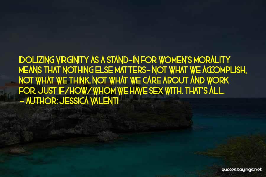 Idolizing Quotes By Jessica Valenti