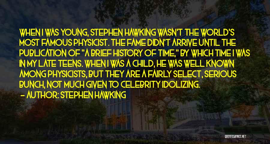 Idolizing Quotes By Stephen Hawking