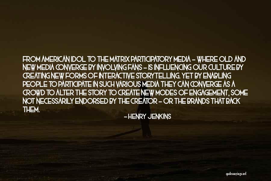 Idols And Fans Quotes By Henry Jenkins Idols And Fans Quotes By Henry Jenkins