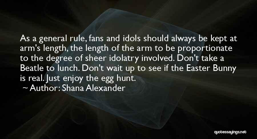 Idols And Fans Quotes By Shana Alexander