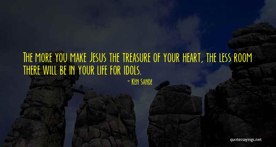 Idols Of The Heart Quotes By Ken Sande Idols Of The Heart Quotes By Ken Sande