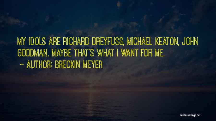 Idols Quotes By Breckin Meyer